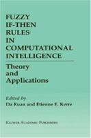 Fuzzy If-Then Rules in Computational Intelligence: Theory and Applications (The Springer International Series in Engineering and Computer Science Book 553) 0792378202 Book Cover