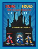 Kung-Fu Frogs: From the Planet Intellectica 1466919736 Book Cover