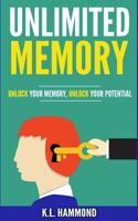 Unlimited Memory: Unlock Your Memory, Unlock Your Potential 1548484660 Book Cover