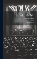 Cocaine: A Play in One Act 1022742310 Book Cover