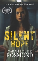 Silent Hope: Would you be missed? (An Abduction Case Files Novel) B0D3ZWZ87Q Book Cover