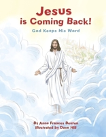 Jesus is Coming Back!: God Keeps His Word (Bible Prophecy for Children) 1970581026 Book Cover