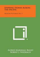 Stepping Stones Across the Pacific: Museum Pictorial No. 3 1258645513 Book Cover