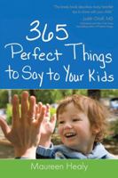 365 Perfect Things to Say to Your Kids 0615323901 Book Cover