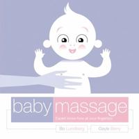 Baby Massage: Expert Know-How at Your Fingertips 1840728027 Book Cover