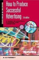 How To Produce Successful Advertising 3/E 0749436344 Book Cover