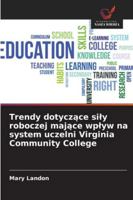 Trendy dotyczace sily roboczej majace wplyw na system uczelni Virginia Community College 6209277969 Book Cover