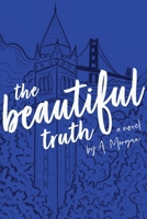 The Beautiful Truth B0GYQ2TVKH Book Cover