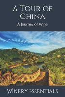 A Tour of China: A Journey of Wine 1096444666 Book Cover