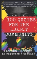 100 Quotes for the L.G.B.T. Community B08KQ1LRKY Book Cover