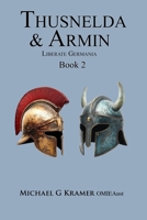 Thusnelda & Armin Liberate Germania Book 2 1764027582 Book Cover