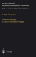 Staatennachfolge in Volkerrechtliche Vertrage: Zugleich Ein Beitrag Zu Den Moglichkeiten Und Grenzen Volkerrechtlicher Kodifikation 3540661409 Book Cover