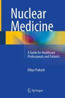 Nuclear Medicine: A Guide for Healthcare Professionals and Patients 8132218256 Book Cover