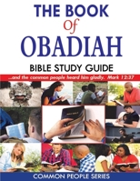 The Book of Obadiah Bible Study Guide: Common People Series (Common People Bible Studies) B0CSZ51872 Book Cover