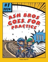 Ash Bros Goes For Practice 1543782248 Book Cover