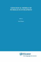 Geological Models of Petroleum Entrapment 0853344396 Book Cover