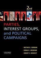 Parties, Interest Groups, and Political Campaigns 0199945853 Book Cover