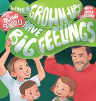 When Grown-Ups Have Big Feelings B0FJLKWLV1 Book Cover