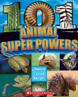 101 Animal Super Powers 0545826241 Book Cover