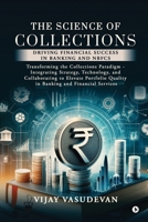 The Science of Collections: Driving Financial Success in Banking and NBFCS B0DYF56WDG Book Cover