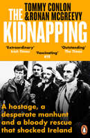 The Kidnapping: A Hostage, a Desperate Manhunt and a Bloody Rescue That Shocked Ireland 1405959010 Book Cover