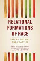 Relational Formations of Race: Theory, Method, and Practice 0520299671 Book Cover