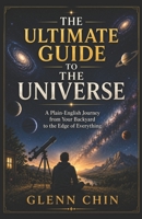 THE ULTIMATE GUIDE TO THE UNIVERSE B0HCF4B1PC Book Cover