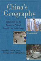 China's Geography: Globalization and the Dynamics of Political, Economic, and Social Change (Changing Regions in a Global Context: New Perspectives in Regional Geography) 0742567834 Book Cover