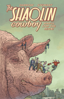 Shaolin Cowboy: Who'll Stop the Reign? 1506722040 Book Cover
