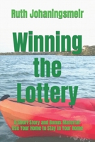 Winning the Lottery: A Short Story and Bonus Material: Use Your Home to Stay in Your Home B0BW2HRGFW Book Cover