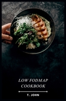 Low Fodmap Cookbook: 30 Days of Delicious Low FODMAP Meals Made Easy B0CR5M9GXC Book Cover