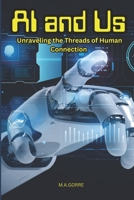 AI and Us: Unraveling the Threads of Human Connection B0CL366RX4 Book Cover