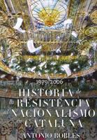 Historia de La Resistencia Al Nacionalismo En Cataluna 8494216201 Book Cover