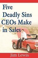 Five Deadly Sins Ce Os Make In Sales 1604942282 Book Cover