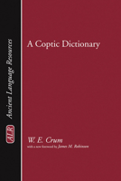 A Coptic Dictionary (Oxford University Press Academic Monograph Reprints) 159752333X Book Cover