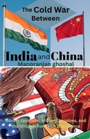 The Cold War Between India and China B0F497P3LZ Book Cover