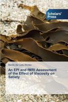 An EPI and fMRI Assessment of the Effect of Viscosity on Satiety 3639702417 Book Cover