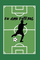 eu amo futebol: Um di�rio de caderno bonito para os amantes do futebol e um presente de anivers�rio com uma ideia engra�ada para os jogadores deste esporte bonito ou na ocasi�o de ganhar no jogo B084Q7PP6N Book Cover