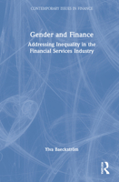 Gender and Finance: Addressing Inequality in the Financial Services Industry 103205557X Book Cover