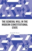 The General Will in the Modern Constitutional State (Routledge Innovations in Political Theory) 1041052502 Book Cover