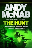 The Hunt: The True Story of the Secret Mission to Catch a Taliban Warlord 1802793496 Book Cover