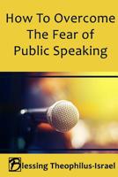 How to Overcome the Fear of Public Speaking 1720880980 Book Cover