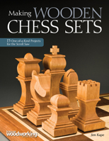 Making Wooden Chess Sets: 15 One-of-a-Kind Projects for the Scroll Saw 156523457X Book Cover