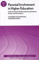 Parental Involvement in Higher Education: Unde the Relationship among Students, Parents, and the Institution: ASHE Higher Education Report (J-B ASHE Higher Education Report Series (AEHE)) 0470385294 Book Cover