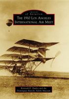 The 1910 Los Angeles International Aviation Meet 0738571903 Book Cover