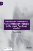 National and International Civilian Protection Strategies in the Israeli-Palestinian Conflict 3031203925 Book Cover