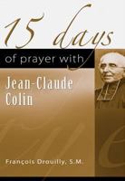 15 Days of Prayer with Jean-Claude Colin 1565484355 Book Cover