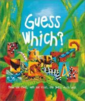 Guess Which: Read the Clues, Open the Flaps, and Guess Which Bug 0761313370 Book Cover