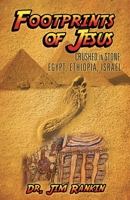 Footprints of Jesus: Crushed In Stone: Egypt, Ethiopia, Israel 1662823096 Book Cover