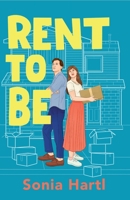 Rent To Be: An absolutely hilarious and uplifting romantic comedy 1639104348 Book Cover